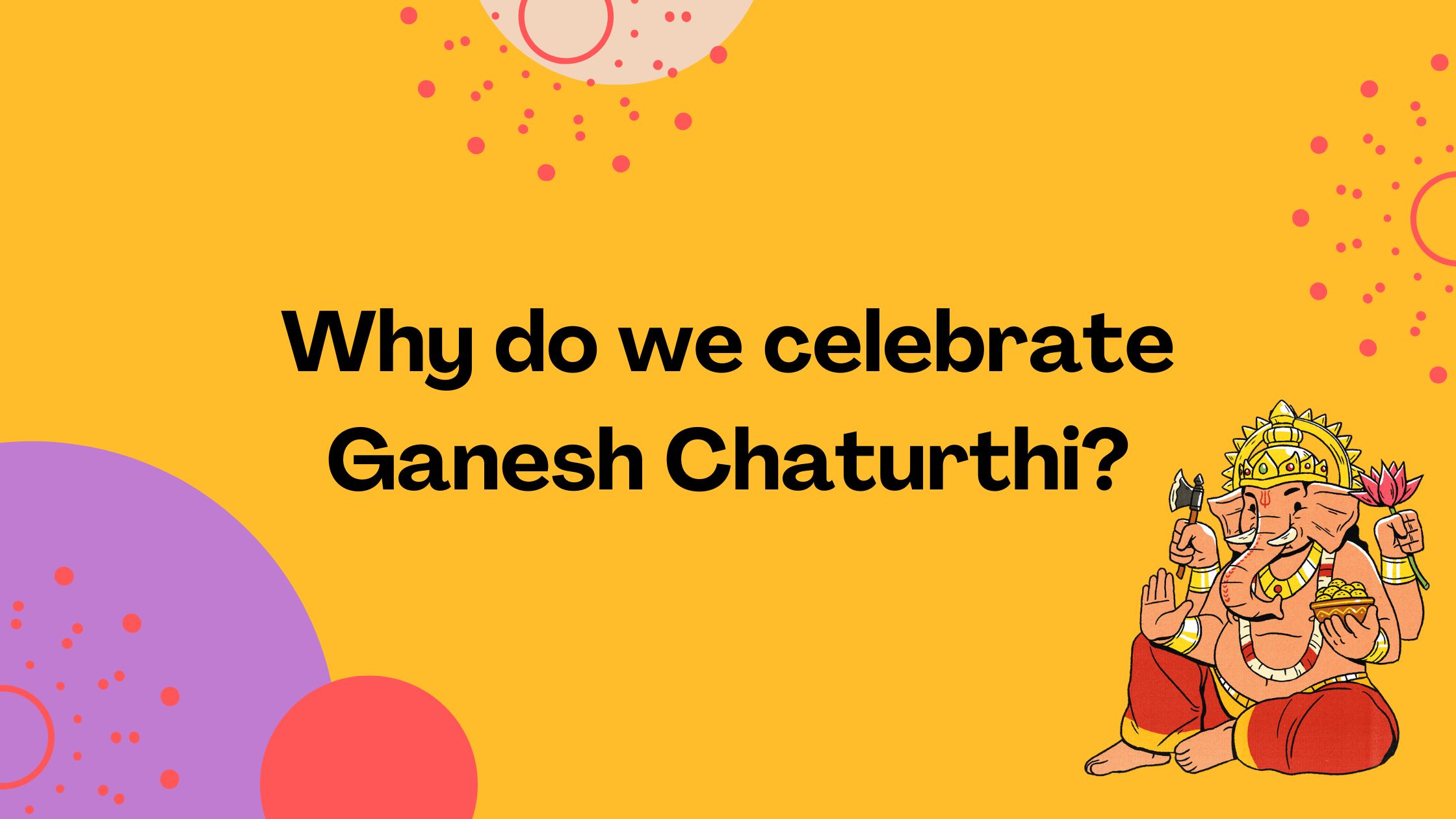 Why-do-we-celebrate-Ganesh-Chaturthi-Walkertown-Blog-CBSE-School-in-Secunderabad