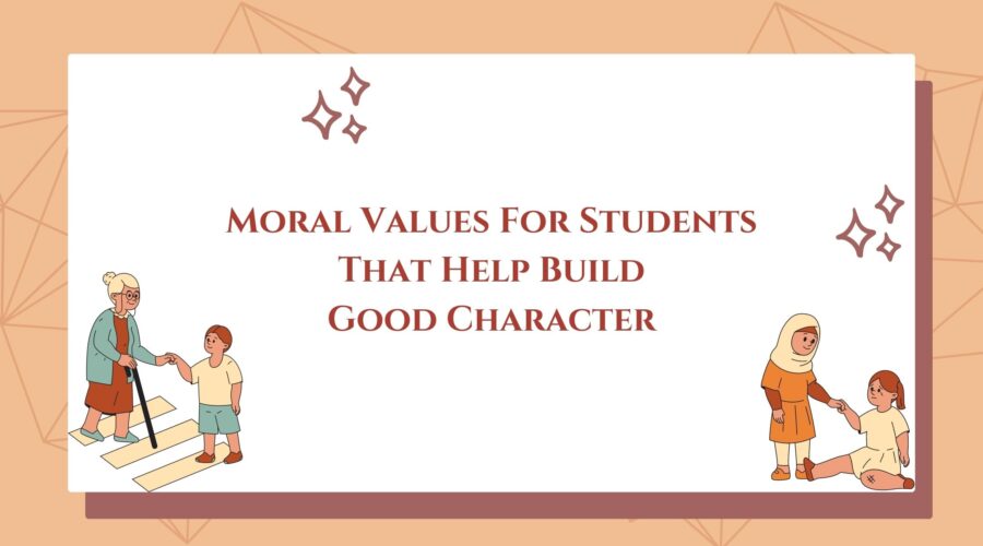 Moral Values for Students That Help Build a Good Character - Blog Banner